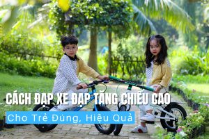 Cách đạp xe đạp tăng chiều cao cho trẻ đúng và an toàn