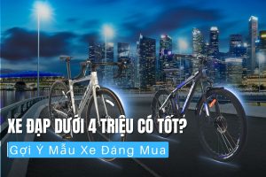 Xe Đạp Dưới 4 Triệu Có Tốt? Gợi Ý Mẫu Xe Đáng Mua