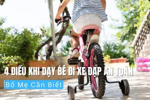 4 Điều Khi Dạy Bé Đi Xe Đạp An Toàn Bố Mẹ Cần Biết