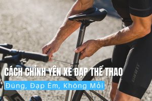Cách chỉnh yên xe đạp thể thao đúng, đạp êm, không mỏi