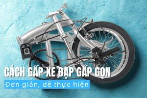 Cách gấp xe đạp gấp gọn đơn giản dễ thực hiện