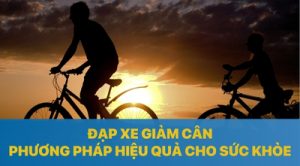 Đạp xe để giảm cân - phương pháp hiệu quả cho cân nặng và sức khỏe của Bạn.