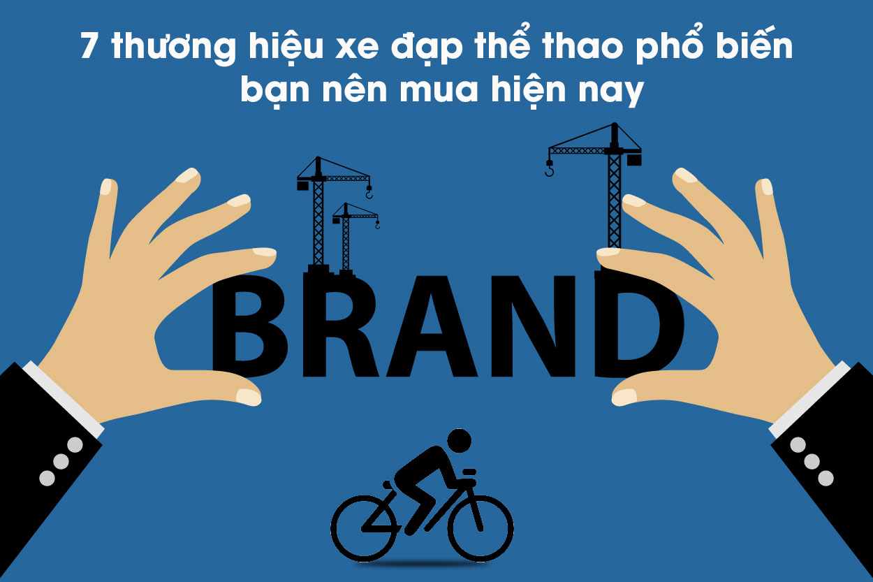 7 thương hiệu xe đạp thể thao phổ biến bạn nên mua hiện nay