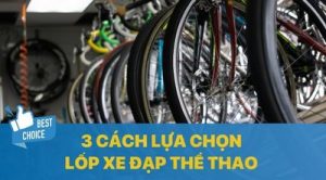 3 cách lựa chọn lốp xe đạp thể thao phù hợp nhất