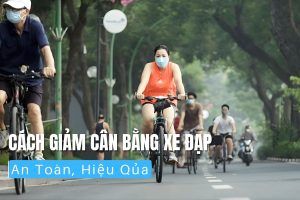 Cách Giảm Cân Bằng Xe Đạp An Toàn, Hiệu Qủa