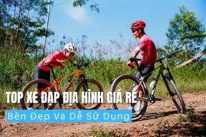 Top Xe Đạp Địa Hình Giá Rẻ, Bền Đẹp Và Dễ Sử Dụng 9 Top xe đạp địa hình giá rẻ, bền đẹp, dễ sử dụng