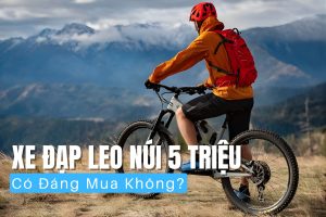 Giá xe đạp leo núi 5 triệu có đáng mua không