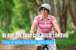 Top 4 Xe Đạp Thể Thao Cho Người Lớn Tuổi Giá Rẻ, Bền Đẹp 9 Top 4 xe đạp thể thao cho người lớn tuổi giá rẻ, bền đẹp