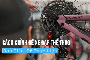 Cách chỉnh đề xe đạp thể thao đơn giản, dễ thực hiện