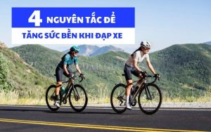 4 Nguyên tắc để tăng sức bền khi đạp xe