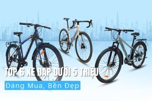 Top 6 Xe Đạp Dưới 5 Triệu Đáng Mua, Bền Đẹp