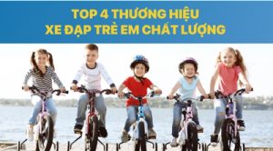 Top 4 Thương Hiệu Xe Đạp Trẻ Em Chất Lượng Hàng Đầu