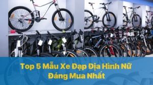 Top 5 Mẫu Xe Đạp Địa Hình Nữ Đáng Mua Nhất Hiện Nay