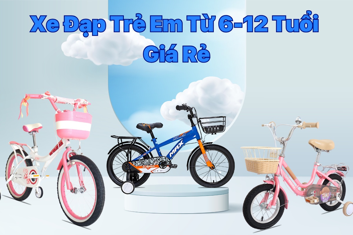 Các mẫu xe đạp trẻ em 6-12 tuổi giá rẻ