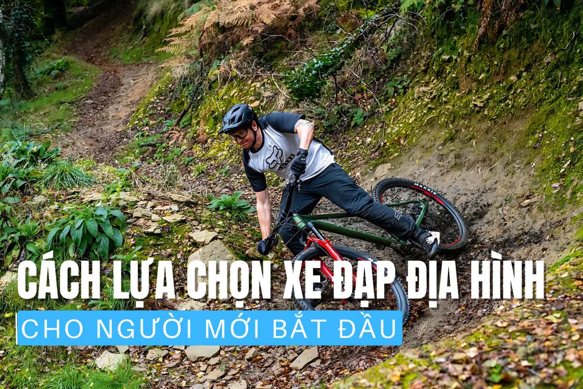Cách Lựa Chọn Xe Đạp Địa Hình Cho Người Mới Bắt Đầu