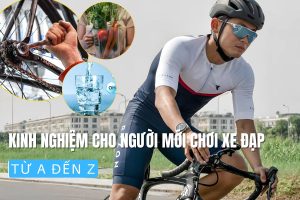 Kinh Nghiệm Cho Người Mới Chơi Xe Đạp Từ A Đến Z