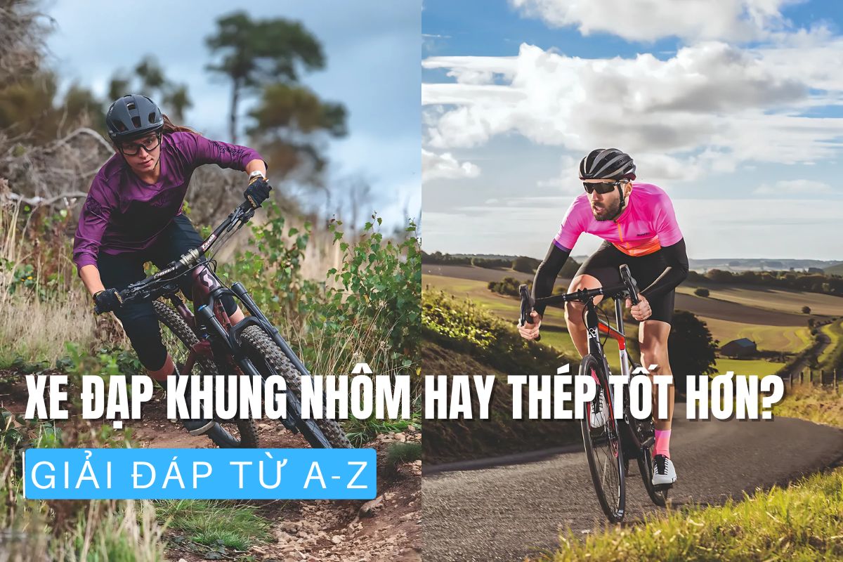 Giải Đáp Từ A-Z Xe Đạp Khung Nhôm Hay Thép Tốt Hơn