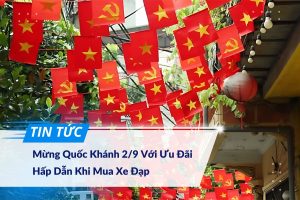 Mừng Quốc Khánh 29 Với Ưu Đãi Hấp Dẫn Khi Mua Xe Đạp