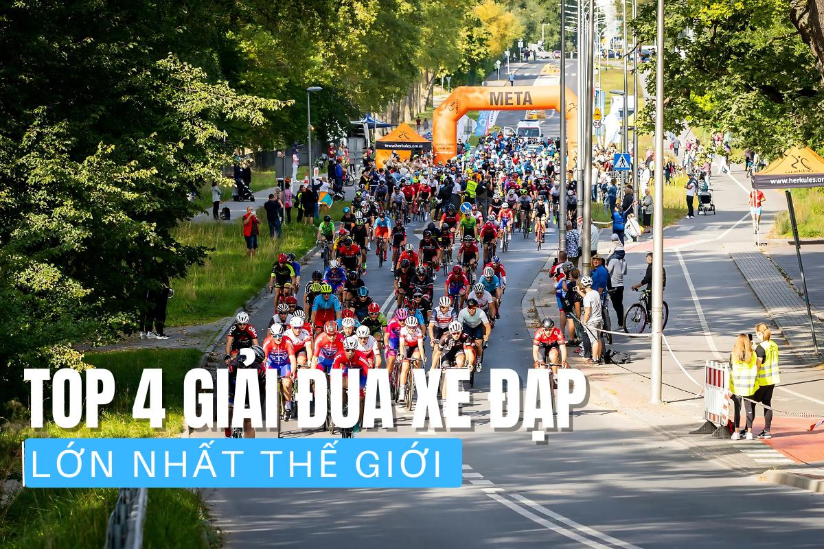 Top 4 Giải Đua Xe Đạp Lớn Nhất Thế Giới