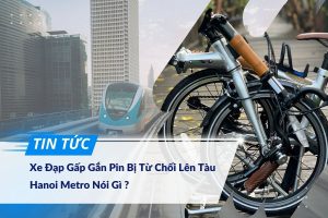 Xe Đạp Gấp Gắn Pin Bị Từ Chối Lên Tàu - Hanoi Metro Nói Gì