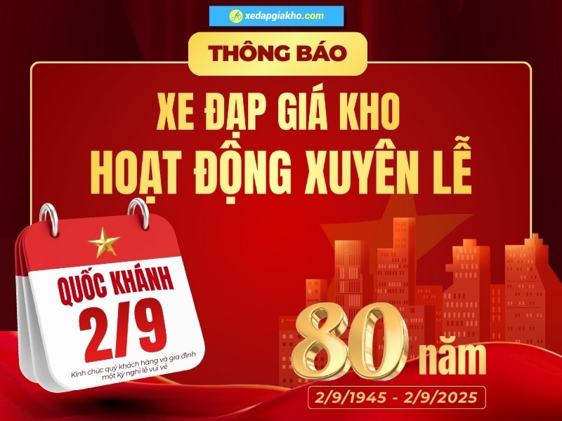 Mừng Quốc Khánh 2/9 Với Ưu Đãi Hấp Dẫn Khi Mua Xe Đạp 1 Xe Đạp Giá Kho hoạt động xuyên Lễ phục vụ quý khách hàng