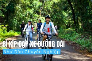 Mách Bạn Bí Kíp Đạp Xe Đường Dài Như Dân Chuyên Nghiệp