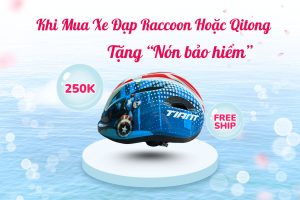 Tặng Nón Bảo Hiểm Khi Mua Xe Đạp Raccoon Hoặc Qitong