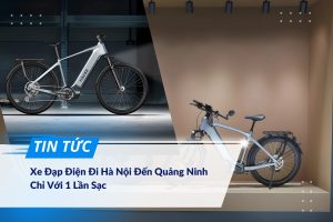 Xe Đạp Điện Đi Hà Nội Đến Quảng Ninh Chỉ Với 1 Lần Sạc
