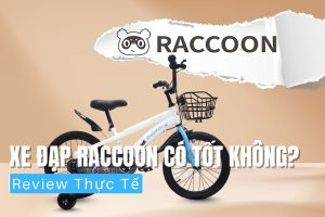 Xe Đạp Raccoon Có Tốt Không Review Thực Tế