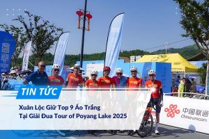 Xuân Lộc Giữ Top 9 Áo Trắng Tại Giải Đua Tour of Poyang Lake 2025