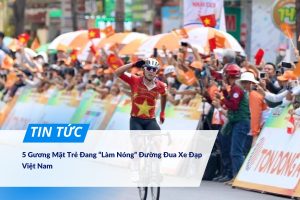 5 gương mặt trẻ đang “làm nóng” đường đua xe đạp Việt Nam