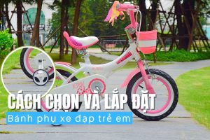 Cách Chọn Bánh Phụ Xe Đạp Trẻ Em, Lắp Và Mua Đúng Loại 9 Cách Chọn Bánh Phụ Xe Đạp Trẻ Em, Lắp Và Mua Đúng Loại