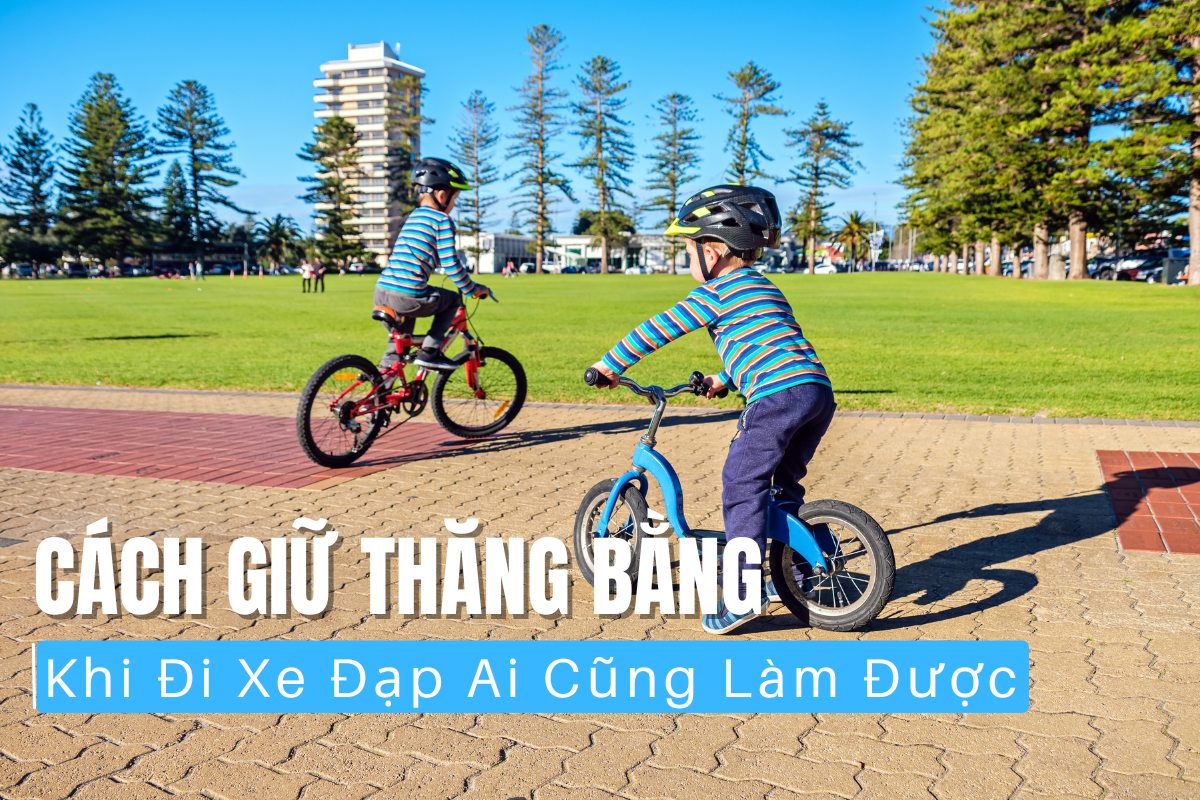 Cách Giữ Thăng Bằng Khi Đi Xe Đạp Ai Cũng Làm Được