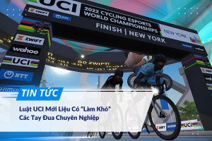 Luật UCI Mới Liệu Có “Làm Khó” Các Tay Đua Chuyên Nghiệp
