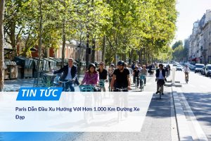 Paris Dẫn Đầu Xu Hướng Với Hơn 1.000 Km Đường Xe Đạp