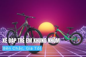 Top Xe Đạp Trẻ Em Khung Nhôm Bền Chắc 1 Top Xe Đạp Trẻ Em Khung Nhôm Bền Chắc