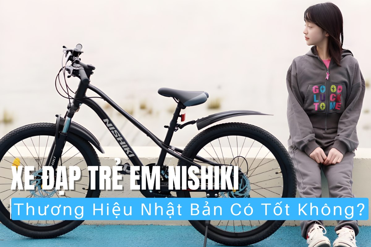 Xe Đạp Trẻ Em Nishiki - Thương Hiệu Nhật Bản Có Tốt Không