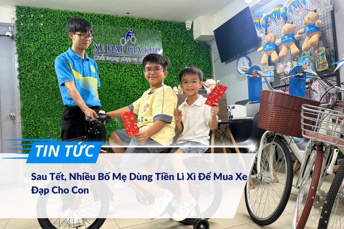 Sau Tết, Nhiều Bố Mẹ Dùng Tiền Lì Xì Để Mua Xe Đạp Cho Con