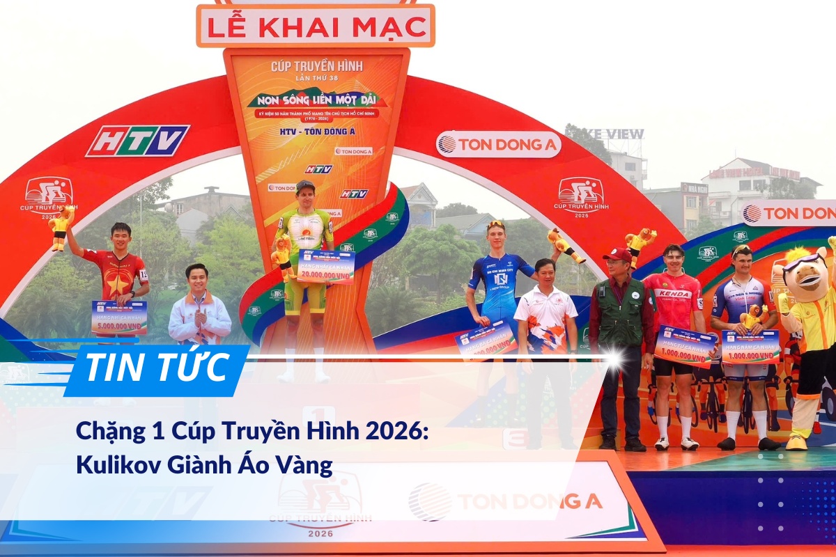 Chặng 1 Cúp Truyền Hình 2026: Kulikov Giành Áo Vàng