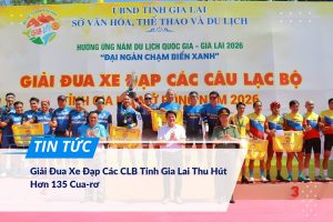 Giải Đua Xe Đạp Các CLB Tỉnh Gia Lai Thu Hút Hơn 135 Cua-rơ 2 Giải đua xe đạp các clb tỉnh Gia Lai