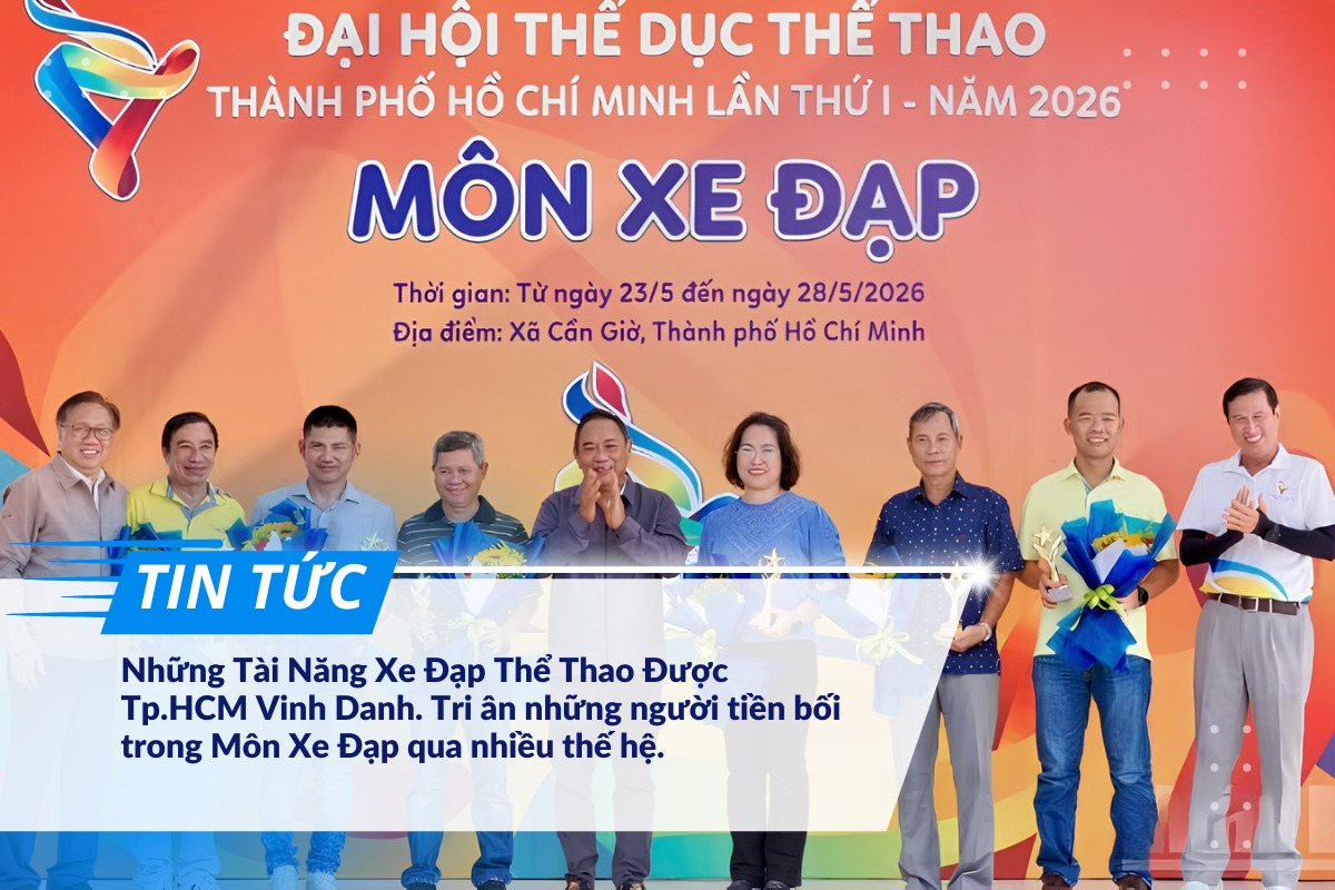 Những Tài Năng Xe Đạp Thể Thao Được TP.HCM Vinh Danh 7 Những tài năng xe đạp thể thao được vinh danh và tri ân