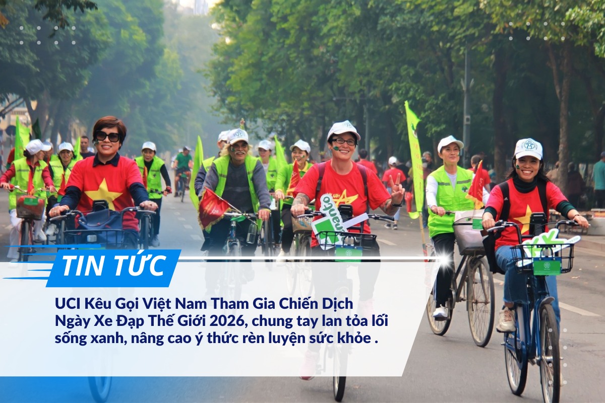 UCI Kêu Gọi Việt Nam Tham Gia Ngày Xe Đạp Thế Giới 2026 6 Việt Nam vinh dự được nhận thư mời tham gia chiến dịch ngày xe đạp thế giới