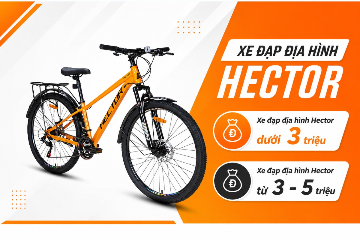 Bảng giá xe đạp địa hình Hector, nhiều phân khúc giá cho khách hàng lựa chọn