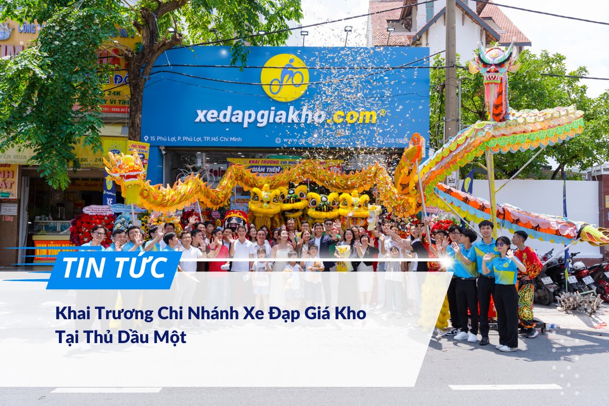 Khai trương chi nhánh Xe Đạp Giá Kho tại Thủ Dầu Một