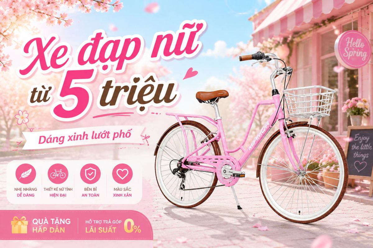 Xe đạp nữ từ 5 triệu sự lựa chọn bền bỉ, hiện đại