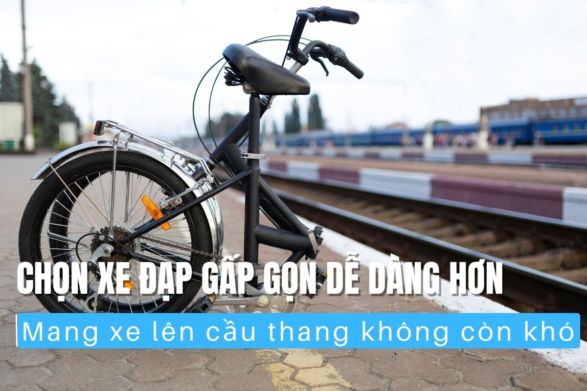 Chọn Xe Đạp Gấp Để Mang Lên Cầu Thang Cần Kiểm Tra Gì? 2 Chọn xe đạp gấp gọn dễ dàng hơn