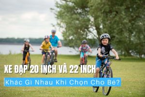 Xe Đạp 20 Inch Và 22 Inch Khác Gì Nhau Khi Chọn Cho Bé? 9 Xe đạp 20 inch và 22 inch khác gì nhau khi chọn cho bé