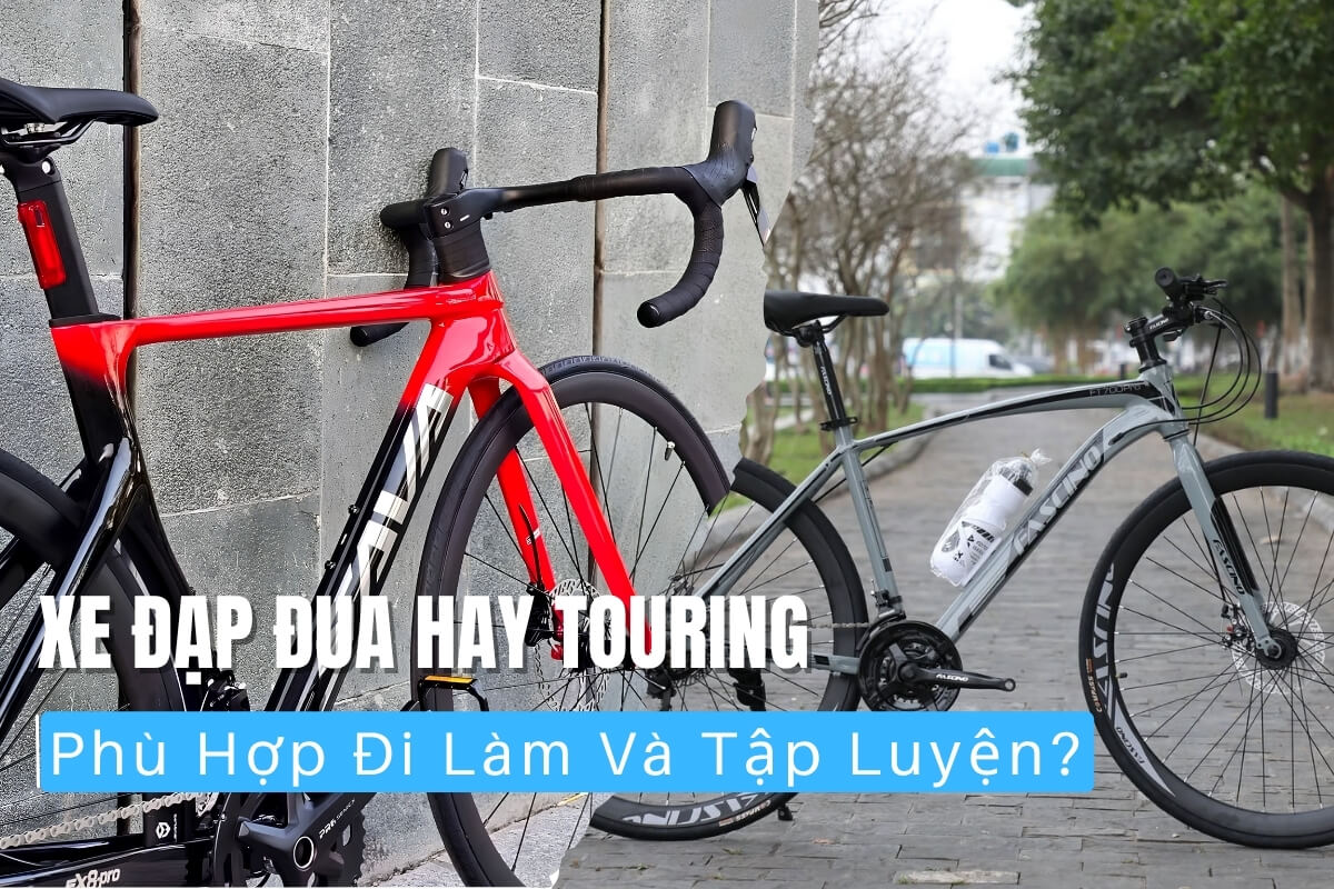 Xe đạp đua hay touring phù hợp đi làm và tập luyện